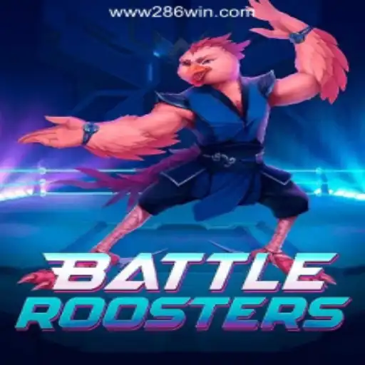 BattleRoosters: The Premier Gaming Experience with 286win.COM Oficial Slots Brasil #1