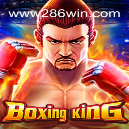 Exploring the Thrill of BoxingKing with 286win.COM Oficial Slots Brasil #1