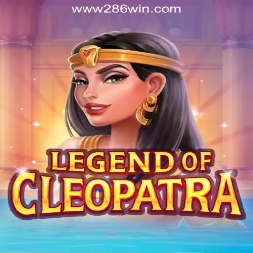LegendOfCleopatra: Dive Into the Enchanting World of Ancient Egypt with 286win.COM Oficial Slots Brasil #1