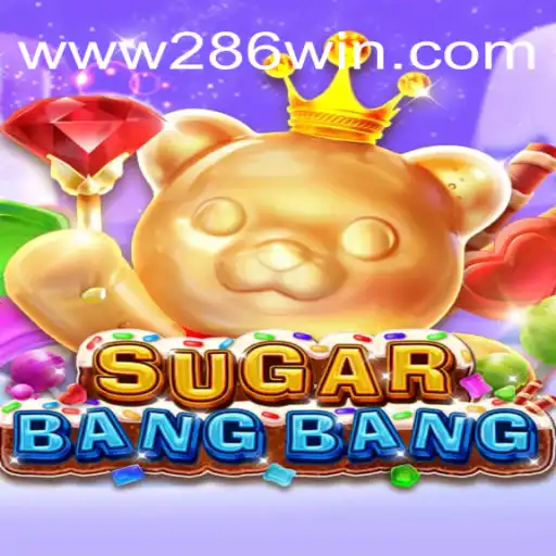 Exploring the Thrills of SUGARBANGBANG: Your Gateway to 286win.COM Oficial Slots Brasil #1